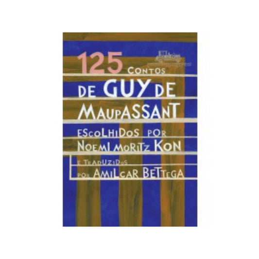 125 contos de Guy de Maupassant Guy de Maupassant in Portuguese