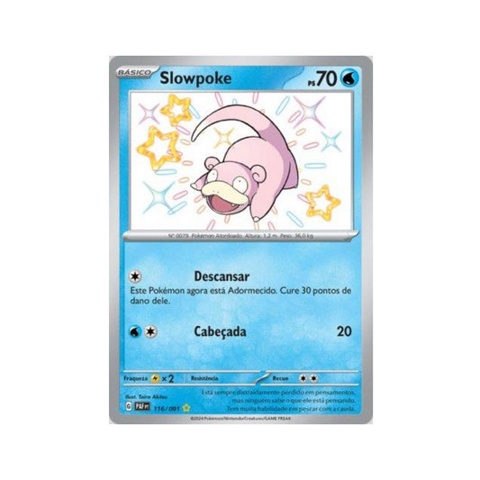 Slowpoke 116/091 in Portuguese Paldean Fates Pokémon TCG