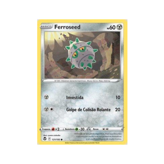 Ferroseed 121/195 in Portuguese Silver Tempest Pokémon TCG