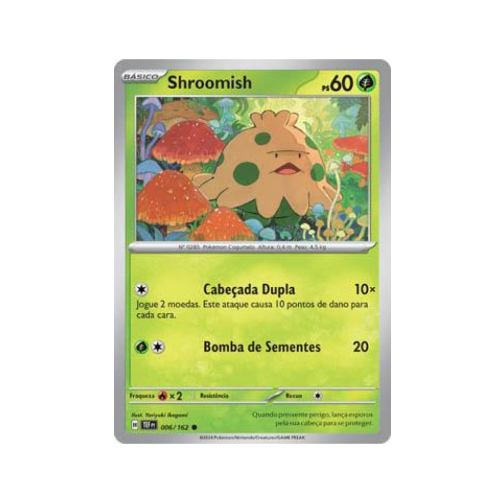 Shroomish 006/162 in Portuguese Temporal Forces Pokémon TCG