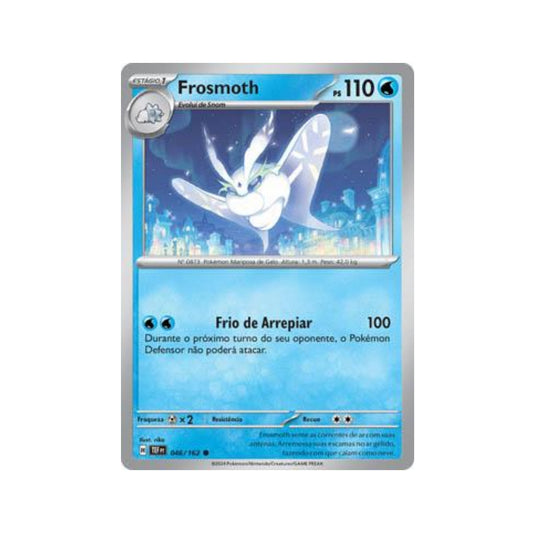 Frosmoth 046/162 in Portuguese Temporal Forces Pokémon TCG