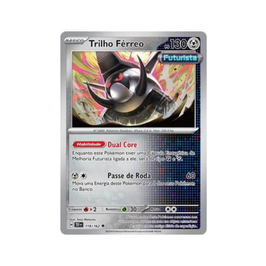 Iron Treads 118/162 in Portuguese Temporal Forces Pokémon TCG